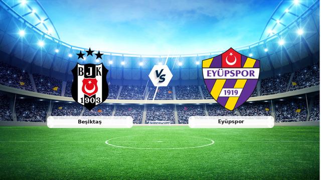 Beşiktaş-Eyüpspor Maçı